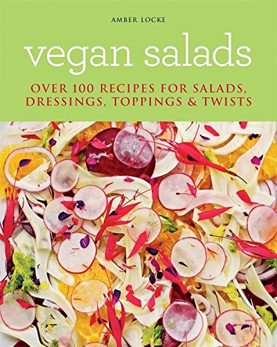 Vegan Salads : Over 100 recipes for salads toppings & twists - AMBER LOCKE