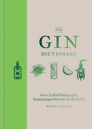 The Gin Dictionary - DAVID T SMITH