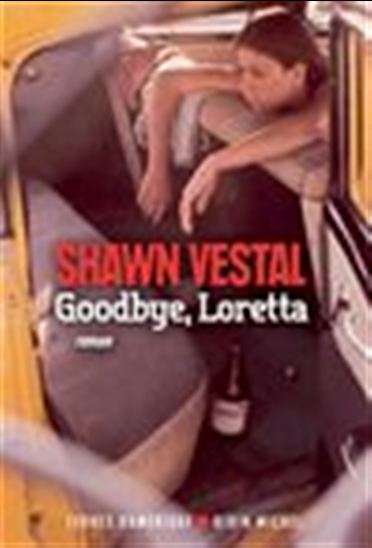 Goodbye, Loretta - SHAWN VESTAL