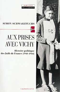 Aux prises avec Vichy - S SCHWARZFUCHS