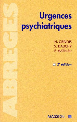 Urgences psychiatriques - GRIVOIS & AL