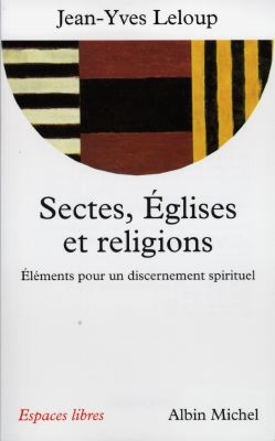 Sectes, églises et religions - JEAN-YVES LELOUP