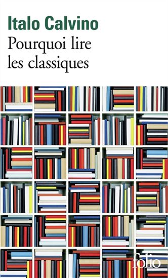 Pourquoi lire les classiques N. éd. - ITALO CALVINO