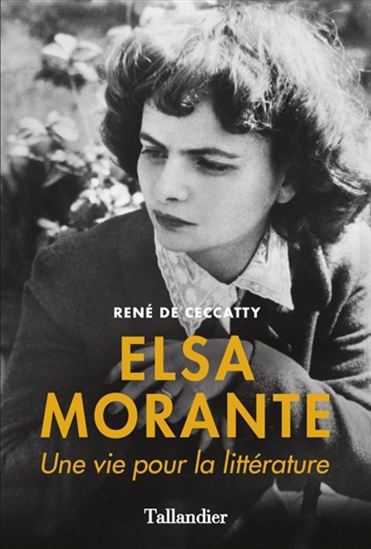 Elsa Morante - RENÉ DE CECCATTY