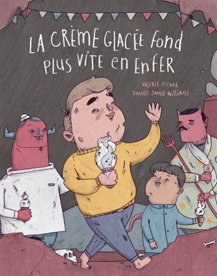 La Crème glacée fond plus vite en enfer - VALÉRIE PICARD