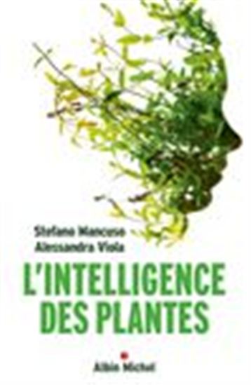L&#39;Intelligence des plantes - STEFANO MANCUSO - ALESSANDRA VIOLA