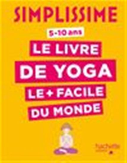 Simplissime, 5-10 ans : le livre de yoga le plus facile du monde - ISABELLE KOCH - DELPHINE SOUCAIL