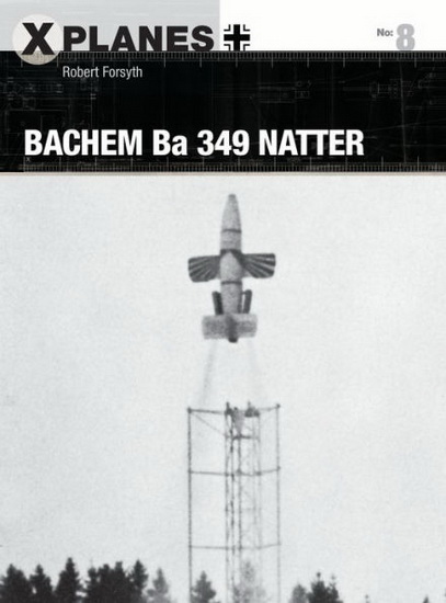 Bachem Ba 349 Natter - ROBERT FORSYTH - ADAM TOOBY