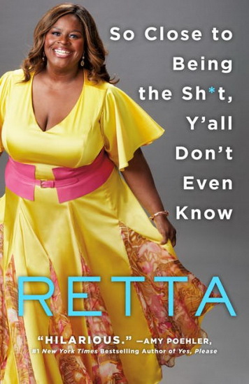 SO CLOSE TO BEING THE SH*T, Y&#39;ALL DON&#39;T EVEN KNOW - RETTA