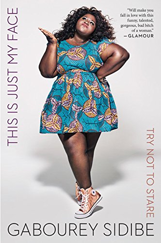 This Is Just My Face - GABOUREY SIDIBE