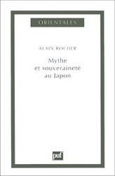 Mythe et souveraineté au Japon - ALAIN ROCHER