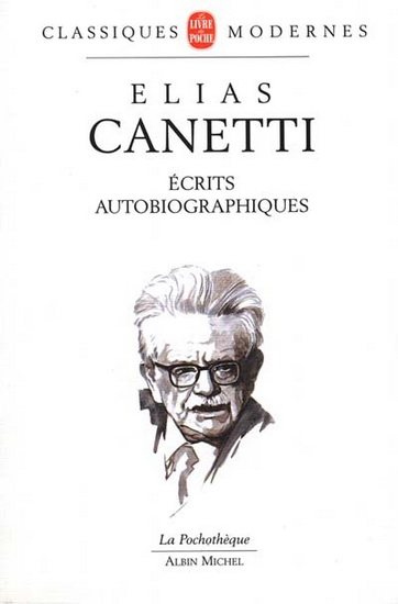 Ecrits autobiographiques Canetti - ELIAS CANETTI