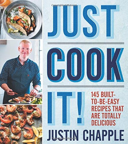 JUST COOK IT! - JUSTIN CHAPPLE