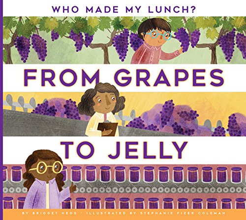 From Grapes to Jelly - BRIDGET HEOS