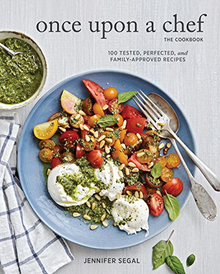 ONCE UPON A CHEF, THE COOKBOOK - JENNIFER SEGAL - ALEXANDRA GRABLEWSKI
