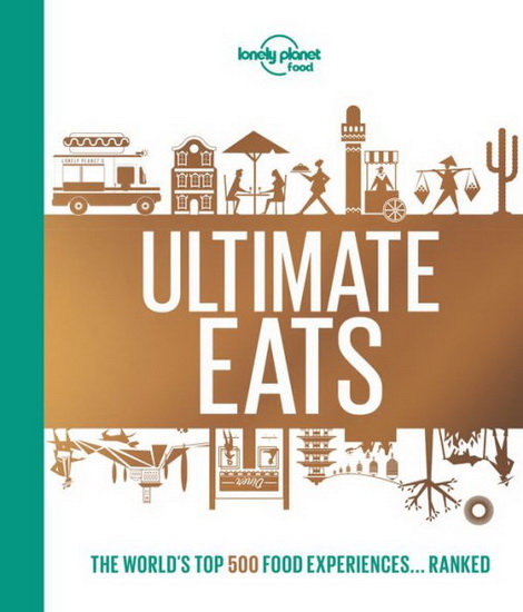Lonely Planet&#39;s Ultimate Eats - COLLECTIF