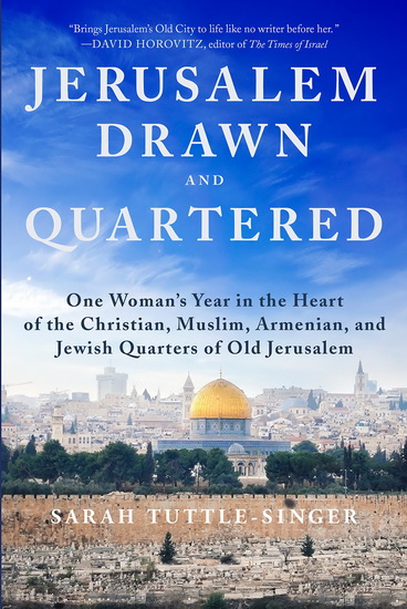 Jerusalem, Drawn and Quartered - SARAH TUTTLE-SINGER