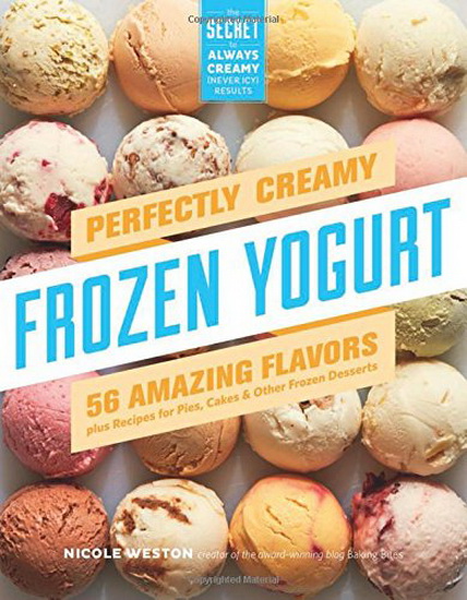 Perfectly Creamy Frozen Yogurt - NICOLE WESTON