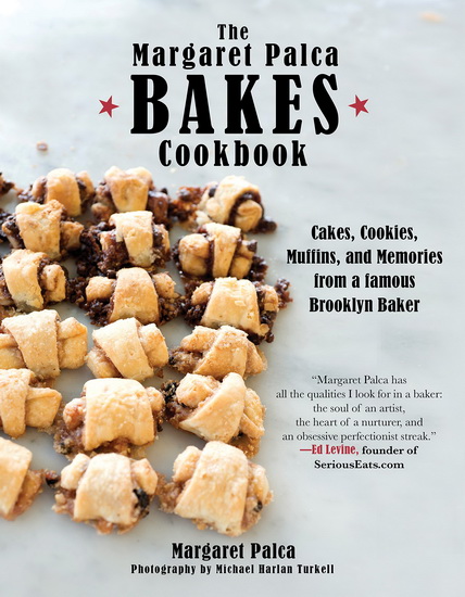 The Margaret Palca Bakes Cookbook - MARGARET PALCA - MICHAEL HARLAN TURKELL