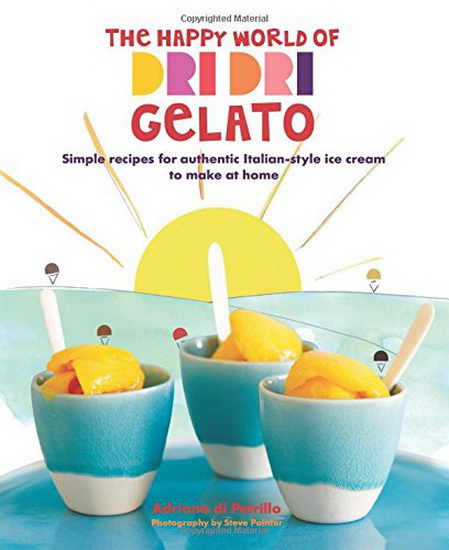 The Happy World of Dri Dri Gelato - ADRIANO DI PETRILLO