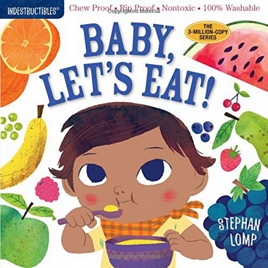 Indestructibles: Baby, Let&#39;s Eat! - AMY PIXTON - STEPHAN LOMP