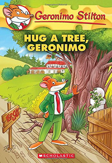 Geronimo Stilton #69: Hug a Tree, Geronimo - GERONIMO STILTON