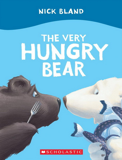 The Very Hungry Bear - NICK BLAND