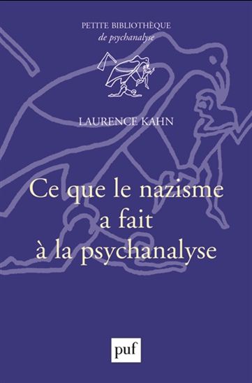 Ce que le nazisme a fait à la psychanalyse - LAURENCE KAHN