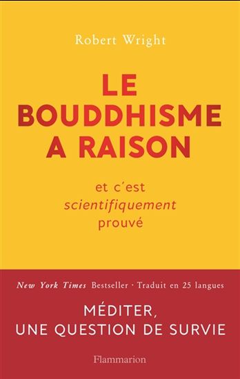 Le Bouddhisme a raison : et c'est scientifiquement prouvé - ROBERT WRIGHT