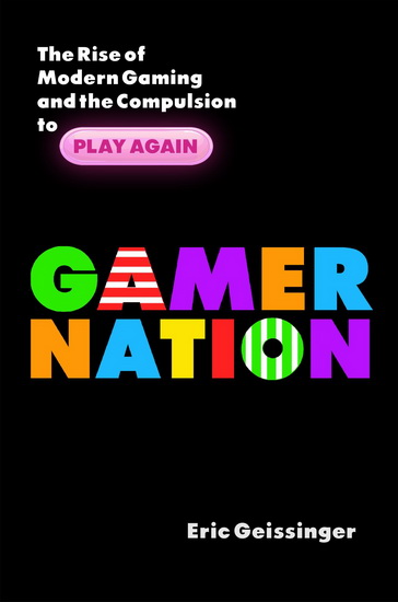 Gamer Nation - ERIC GEISSINGER
