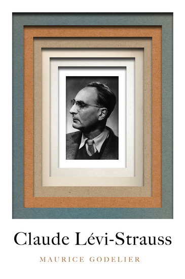 Claude Lévi-Strauss - MAURICE GODELIER
