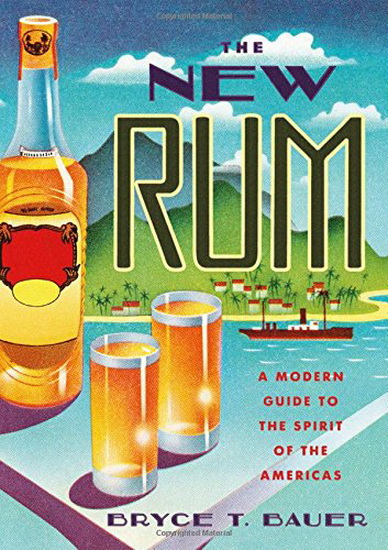 The New Rum - BRYCE T BAUER