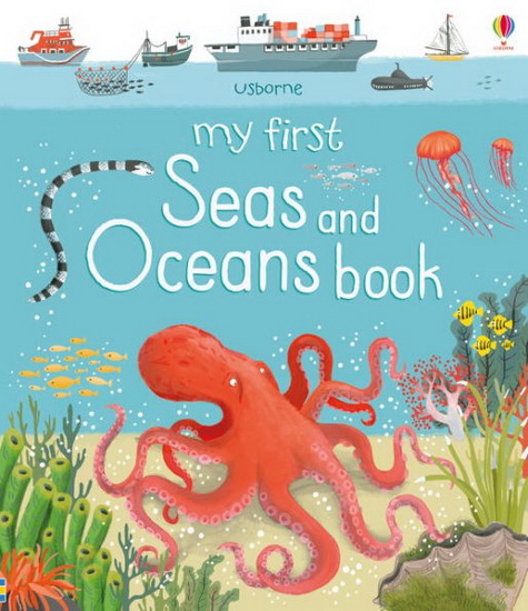 My Very First Seas And Oceans - MATTHEW OLDHAM