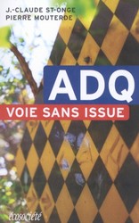 ADQ: voie sans issue - JEAN-CLAUDE ST-ONGE - PIERRE MOUTERDE