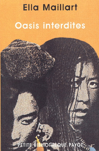 Oasis interdites - ELLA MAILLART