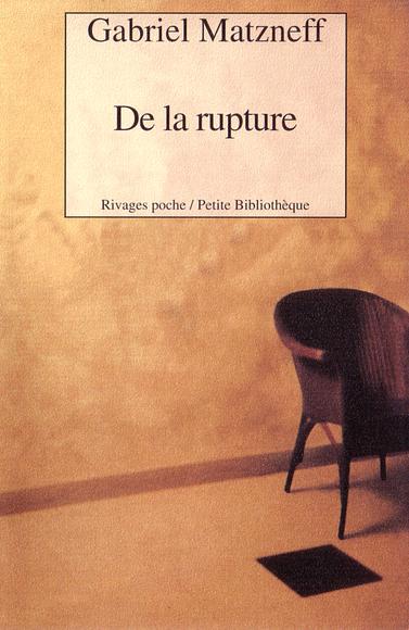 De la rupture - GABRIEL MATZNEFF