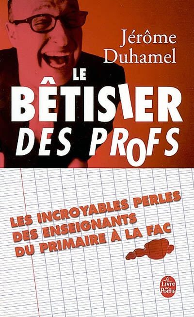 Le Bêtisier des profs - JEROME DUHAMEL