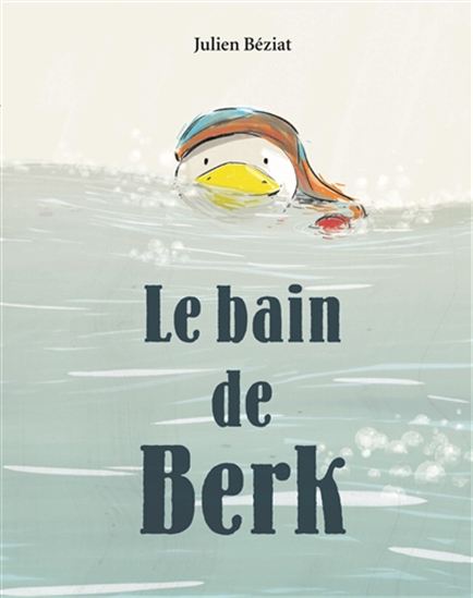 Le Bain de Berk - JULIEN BÉZIAT