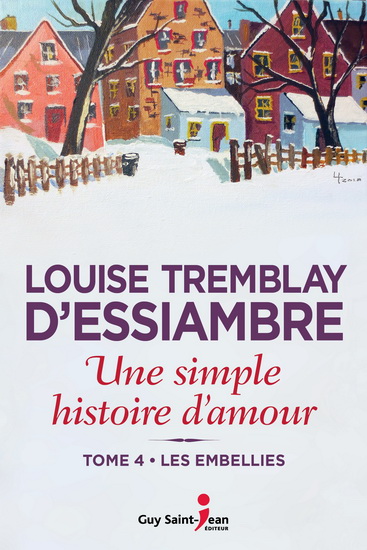 Une simple histoire d&#39;amour T.04 - LOUISE TREMBLAY-D'ESSIAMBRE