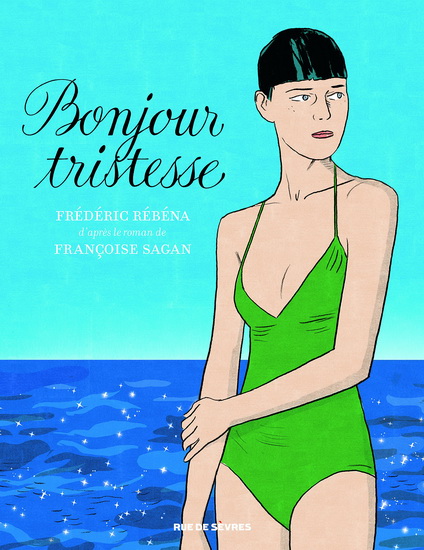 Bonjour tristesse - FRANÇOISE SAGAN - FRÉDÉRIC RÉBÉNA
