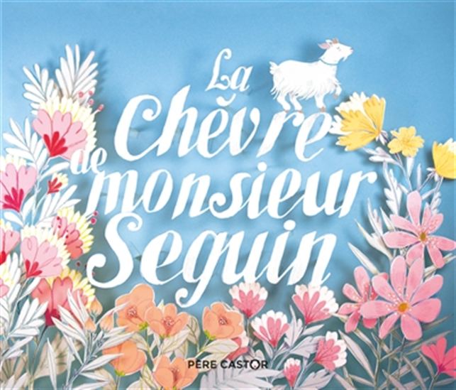 La Chèvre de monsieur Seguin - ALPHONSE DAUDET - PRINCESSE CAMCAM