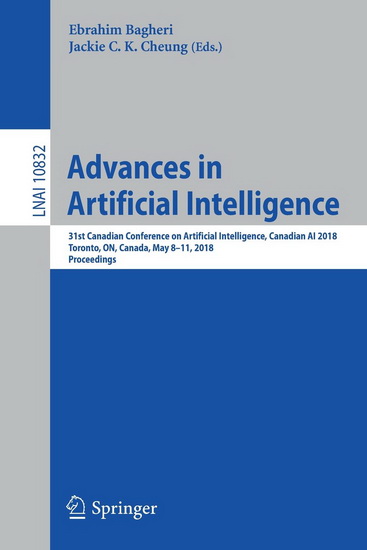 Advances in Artificial Intelligence : 31st Canadian Conference on Artificial Intelligence, Canadian AI 2018, Toronto, on, Canada, May 8-11, 2018, Proceedings - EBRAHIM BAGHERI - JACKIE C K CHEUNG
