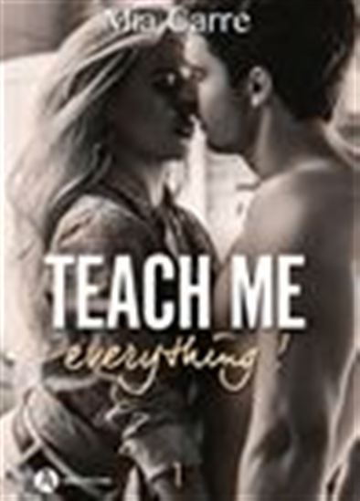 Teach Me Everything - 1 - MIA CARRE
