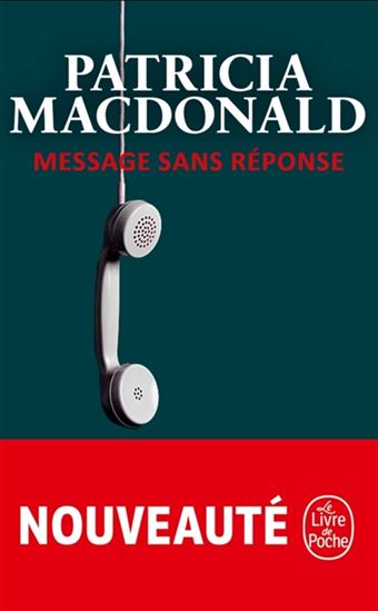 Message sans réponse - PATRICIA J MACDONALD