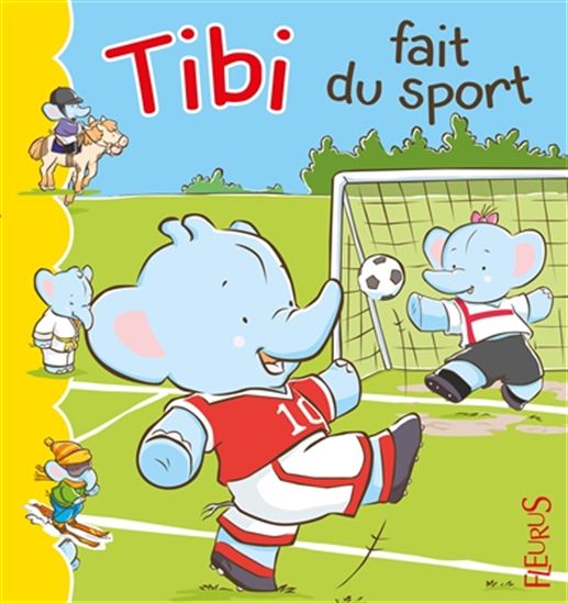Tibi découvre les sports - EMILIE BEAUMONT & AL