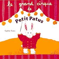 Le Grand cirque de Petit Patus - SOPHIE FATUS