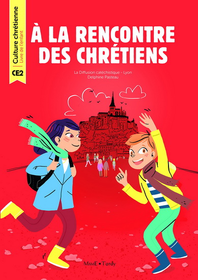 A la rencontre des chrétiens : livre de l&#39;enfant CE2 - DELPHINE PASTEAU - NAOMIKADO