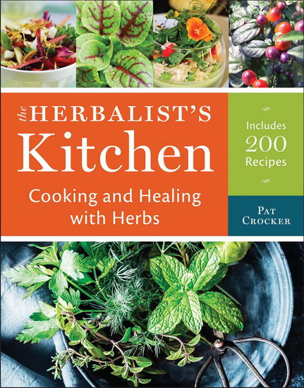 The Herbalists Kitchen : Cooking and Healing with Herbs - PAT CROCKER