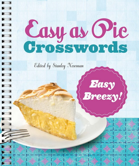 Easy as Pie Crosswords : Easy Breezy - STANLEY NEWMAN