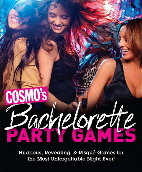 Cosmos Bachelorette Party Games : Hilarious Revealing & Risqué Games for the Most Unforgettable Night Ever - COLLECTIF